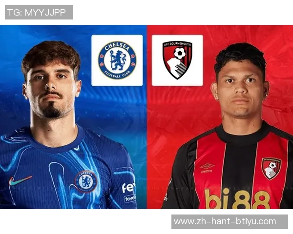 切尔西主场迎战伯恩茅斯期待重返胜利轨道的激烈对决